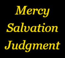 Mercy, salvation, judgment